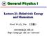 General Physics I. Lecture 21: Relativistic Energy and Momentum. Prof. WAN, Xin ( 万歆 )