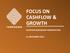 FOCUS ON CASHFLOW & GROWTH INVESTOR ROADSHOW PRESENTATION