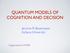 QUANTUM MODELS OF COGNITION AND DECISION
