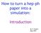 How to turn a hep-ph paper into a simulation: Introduction. M. E. Peskin May 2007