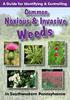 A Guide for Identifying & Controlling. Common. Noxious & Invasive. Weeds. in Southwestern Pennsylvania