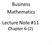 Business Mathematics. Lecture Note #11 Chapter 6-(2)