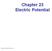 Chapter 23 Electric Potential. Copyright 2009 Pearson Education, Inc.