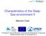 Characteristics of the Deep- Sea environment II. Malcolm Clark