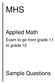 MHS. Applied Math. Sample Questions. Exam to go from grade 11 to grade 12