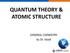 QUANTUM THEORY & ATOMIC STRUCTURE. GENERAL CHEMISTRY by Dr. Istadi