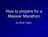 How to prepare for a Messier Marathon. by Brett Tatton
