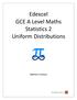 Edexcel GCE A Level Maths Statistics 2 Uniform Distributions