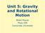Unit 5: Gravity and Rotational Motion. Brent Royuk Phys-109 Concordia University