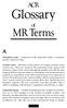 ACR GLOSSARY OF MR TERMS. ACR Glossary. of MR Terms