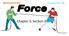 What is force? A force is a push or pull. Sometimes it is obvious that a force has been applied. But other forces aren t as noticeable.