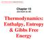 Chapter 15 (not much on E) Thermodynamics: Enthalpy, Entropy & Gibbs Free Energy