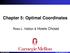 Chapter 5: Optimal Coordinates. Ross L. Hatton & Howie Choset