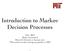 Introduction to Markov Decision Processes