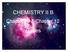 CHEMISTRY II B. Chapter 10 & Chapter 12. Gases