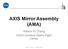 AXIS Mirror Assembly (AMA) William W. Zhang NASA Goddard Space Flight Center
