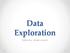 Data Exploration Slides by: Shree Jaswal