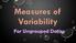 Measures of Variability. For Ungrouped Data