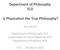 Department of Philosophy TCD. Is Physicalism the True Philosophy?