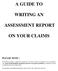 A GUIDE TO WRITING AN ASSESSMENT REPORT ON YOUR CLAIMS