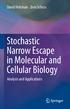 David Holcman Zeev Schuss. Stochastic Narrow Escape in Molecular and Cellular Biology. Analysis and Applications
