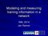 Modeling and measuring training information in a network. SML 2014 Jan Ramon
