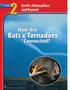 How Are. Bats & Tornadoes. Connected? 86 (background)a.t. Willett/Image Bank/Getty Images, (b)stephen Dalton/Animals Animals