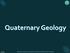Quaternary Geology For Geology BSc. Students, Tanta University, Ali Soliman 1