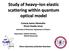 Study of heavy ion elastic scattering within quantum optical model