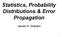 Statistics, Probability Distributions & Error Propagation. James R. Graham