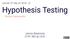 Lecture 10: Sep 24, v2. Hypothesis Testing. Testing Frameworks. James Balamuta STAT UIUC