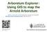 Arboretum Explorer: Using GIS to map the Arnold Arboretum