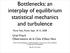 Bottlenecks: an interplay of equilibrium statistical mechanics and turbulence
