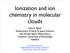 Ionization and ion chemistry in molecular clouds