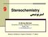 Stereochemistry. Dr Morteza Mehrdad University of Guilan, Department of Chemistry, Rasht, Iran