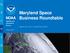 Maryland Space. Business Roundtable. Satellite and Information Service. Stephen Volz, Ph.D., Assistant Administrator. January 2018