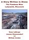 A Story in Stone: The Flambeau Mine Ladysmith, Rusk County, Wisconsin