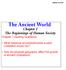The Ancient World. Chapter 1 The Beginnings of Human Society. What historical accomplishments is each civilization known for?