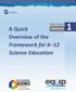 A Quick Overview of the. Framework for K 12 Science Education