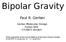Bipolar Gravity. Paul R. Gerber. Gerber Molecular Design Forten 649 CH-8873 Amden