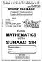 STUDY PACKAGE. Subject : Mathematics ENJOY MATHEMATICS WITH SUHAAG SIR. Student s Name : Class Roll No.