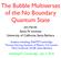 The Bubble Multiverses of the No Boundary Quantum State