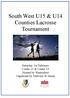 South West U15 & U14 Counties Lacrosse Tournament. Saturday 1st February Under 15 & Under 14 Hosted by Westonbirt Organised by Malvern St James