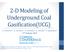 2-D Modeling of Underground Coal Gasification(UCG)