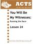 ACTS. You Will Be My Witnesses: Lesson 24. Running the Race. Of All the Apostles