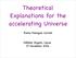 Theoretical Explanations for the accelerating Universe