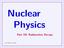 Nuclear Physics Part 2A: Radioactive Decays