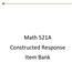 Math 521A Constructed Response Item Bank