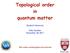 Topological order in quantum matter