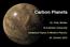 Carbon Planets. Dr. Peter Woitke. St Andrews University. Advanced Topics in Modern Physics. 16. October 2013